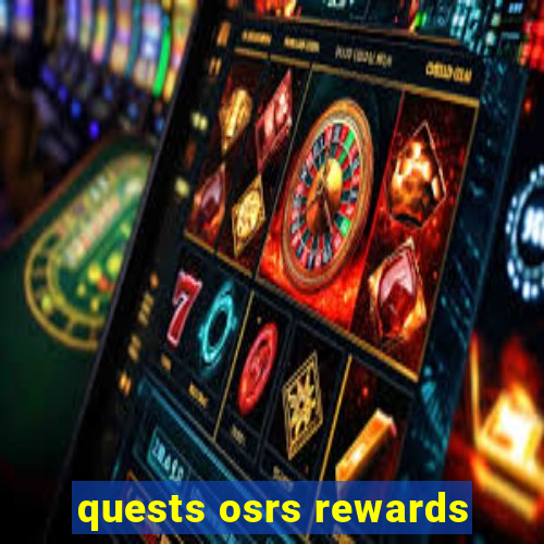 quests osrs rewards